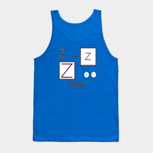 Z is for ZOOM Tank Top